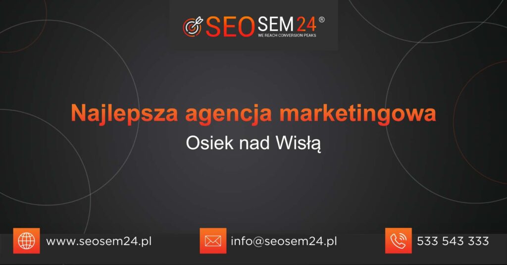 Najlepsza agencja marketingowa w Osieku nad Wisłą