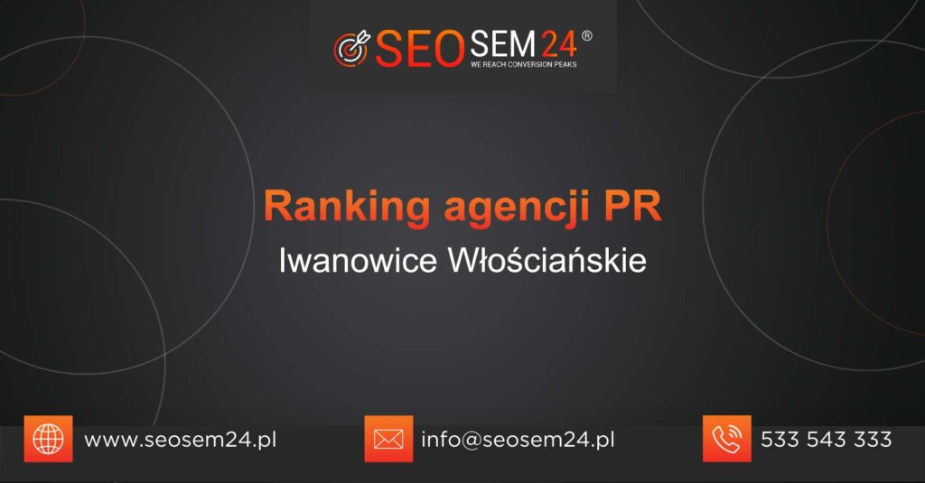 Ranking agencji PR w Iwanowicach Włościańskich