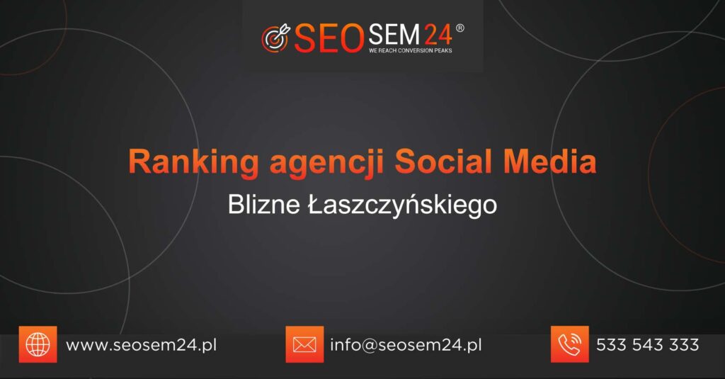 Ranking agencji Social Media w Bliznem Łaszczyńskiego