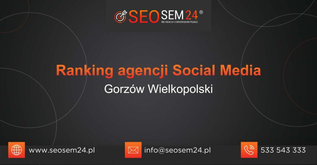 Ranking agencji Social Media w Gorzowie Wielkopolskim