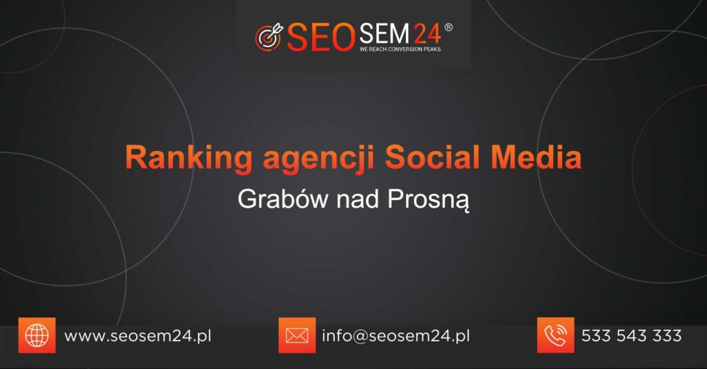 Ranking agencji Social Media w Grabowie nad Prosną