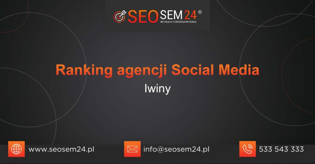 Ranking agencji Social Media w Iwinach