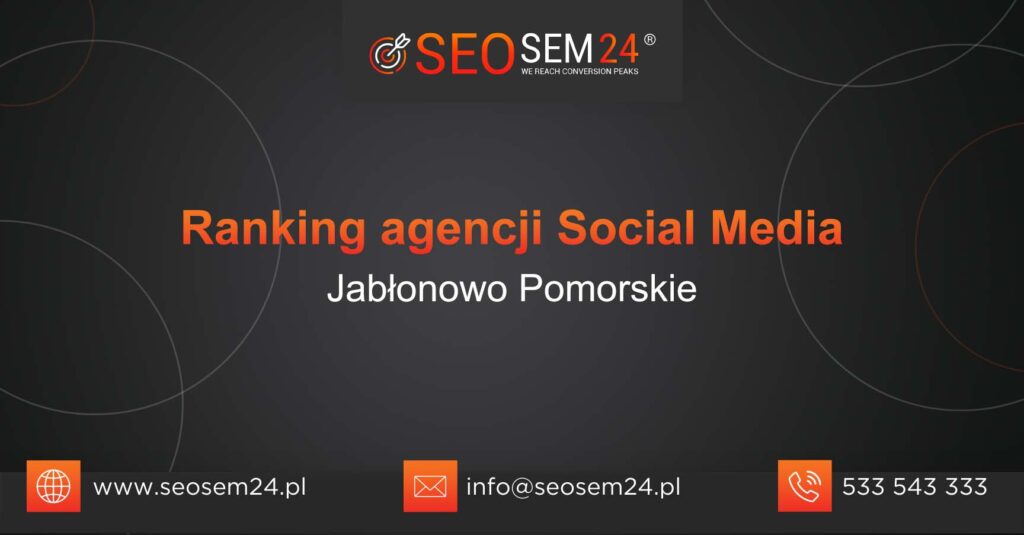 Ranking agencji Social Media w Jabłonowie Pomorskim