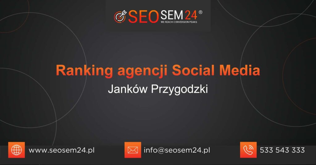 Ranking agencji Social Media w Jankowie Przygodzkim