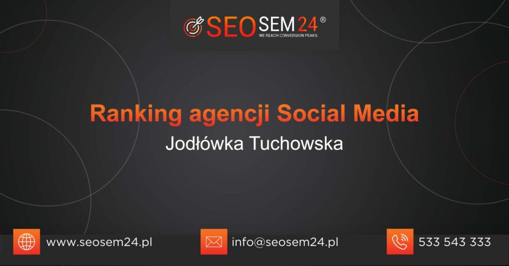 Ranking agencji Social Media w Jodłówce Tuchowskiej