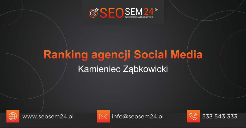 Ranking agencji Social Media w Kamieńcu Ząbkowickim