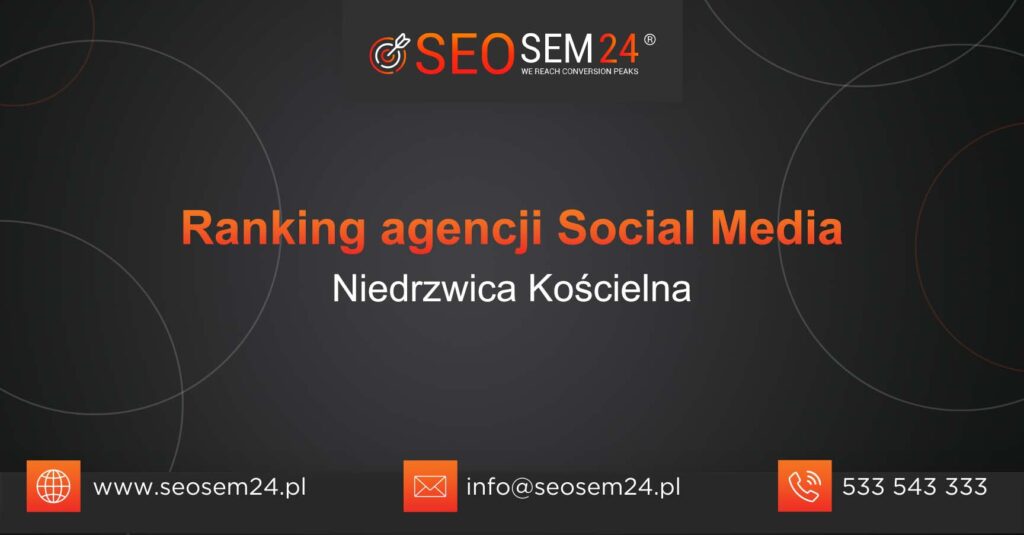 Ranking agencji Social Media w Niedrzwicy Kościelnej