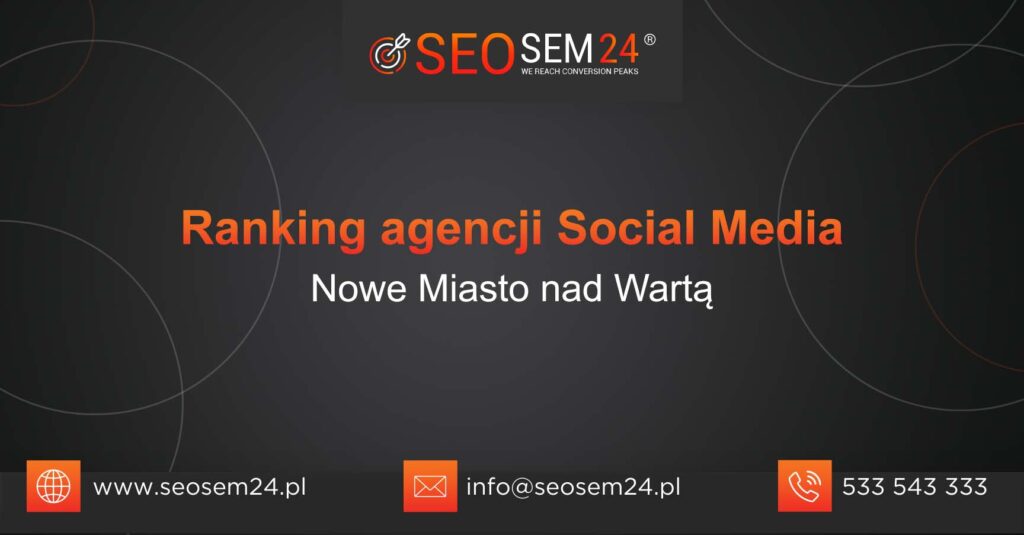 Ranking agencji Social Media w Nowym Mieście nad Wartą