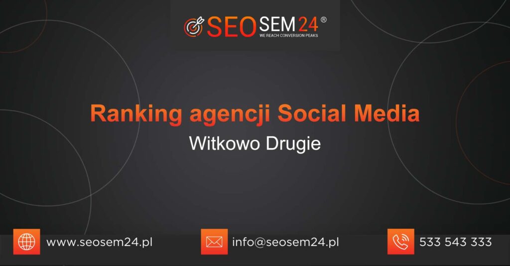 Ranking agencji Social Media w Witkowie Drugim