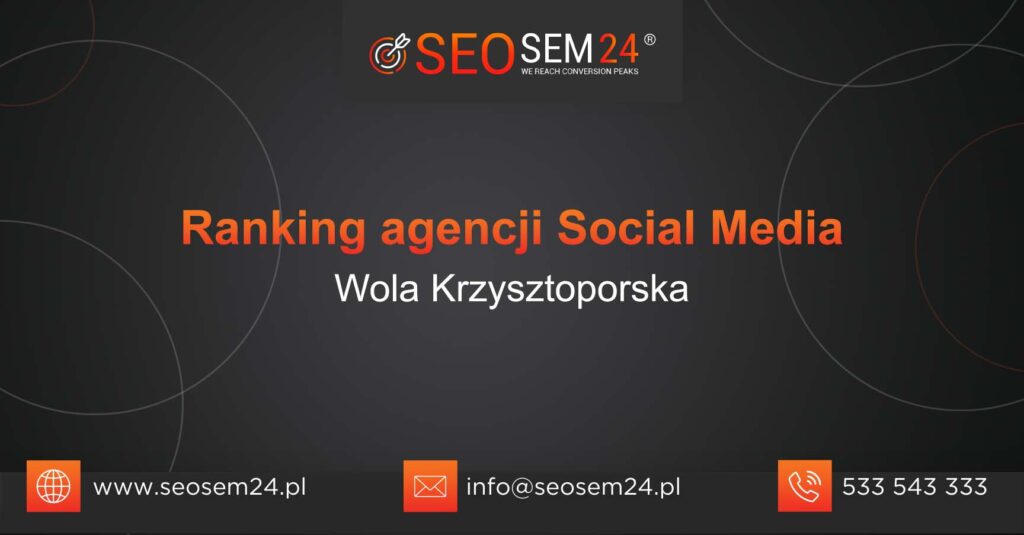 Ranking agencji Social Media w Woli Krzysztoporskiej