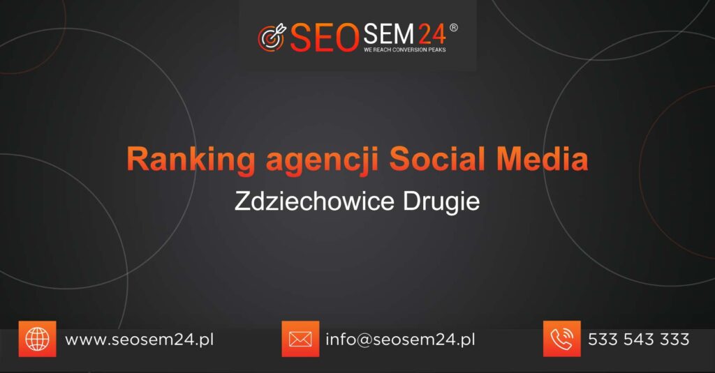 Ranking agencji Social Media w Zdziechowicach Drugich
