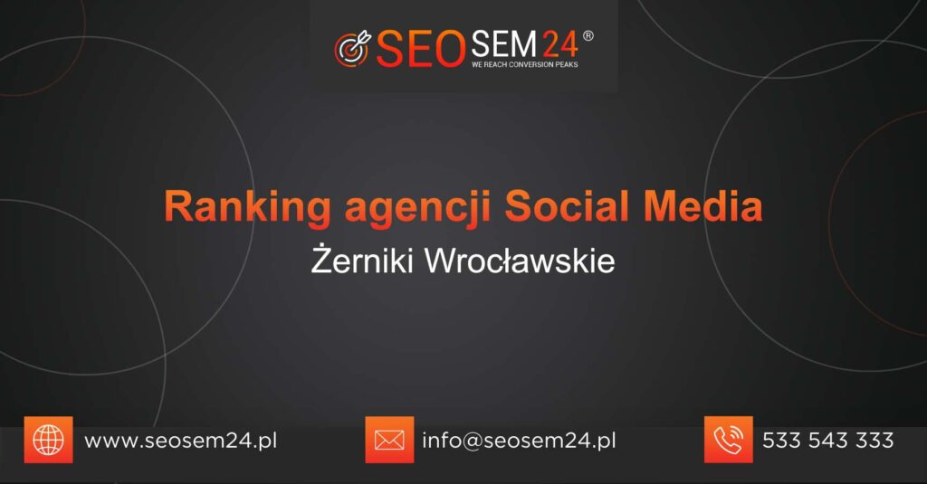 Ranking agencji Social Media w Żernikach Wrocławskich