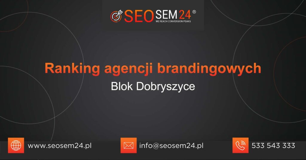 Ranking agencji brandingowych w Bloku Dobryszyce