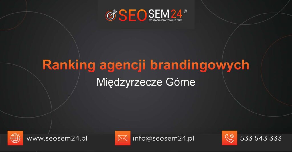 Ranking agencji brandingowych w Międzyrzeczu Górnym