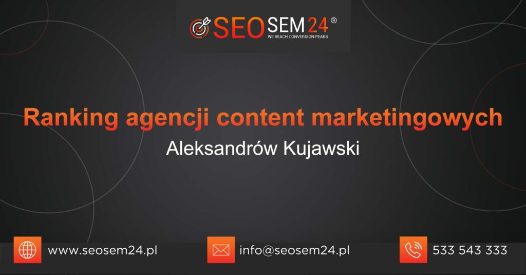 Ranking agencji content marketingowych w Aleksandrowie Kujawskim