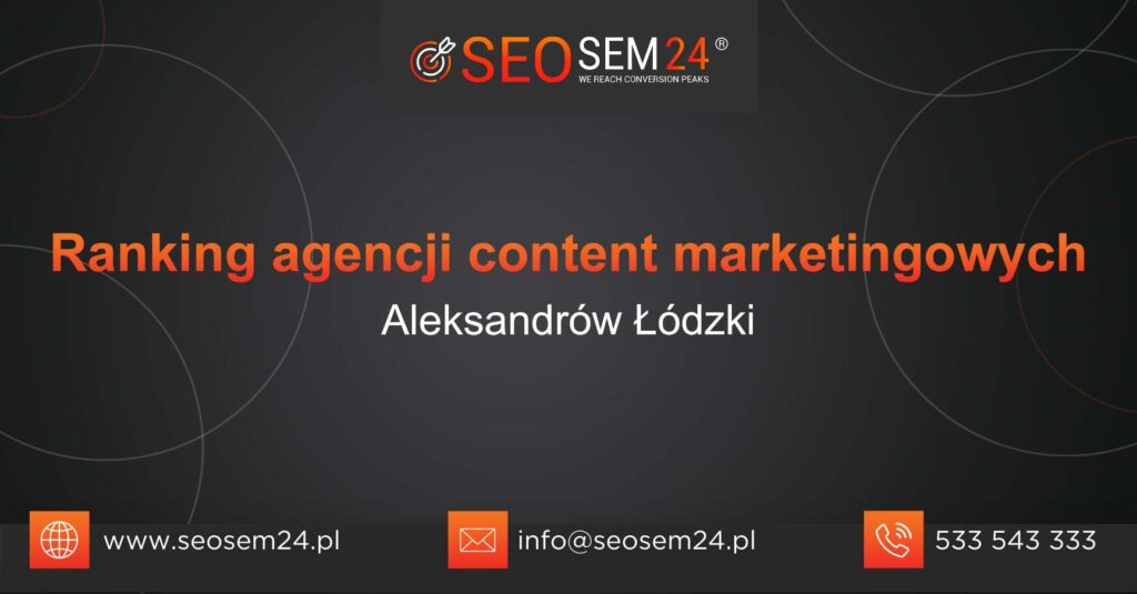 Ranking agencji content marketingowych w Aleksandrowie Łódzkim