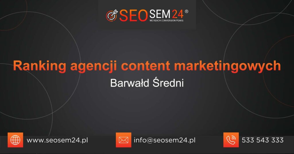 Ranking agencji content marketingowych w Barwałdzie Średnim