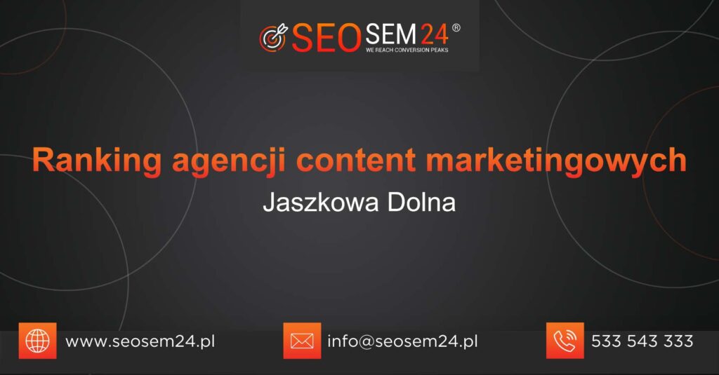 Ranking agencji content marketingowych w Jaszkowej Dolnej