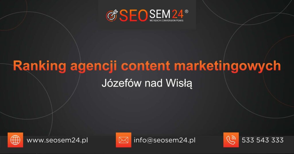 Ranking agencji content marketingowych w Józefowie nad Wisłą