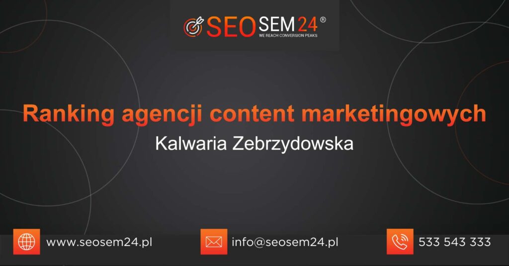 Ranking agencji content marketingowych w Kalwarii Zebrzydowskiej