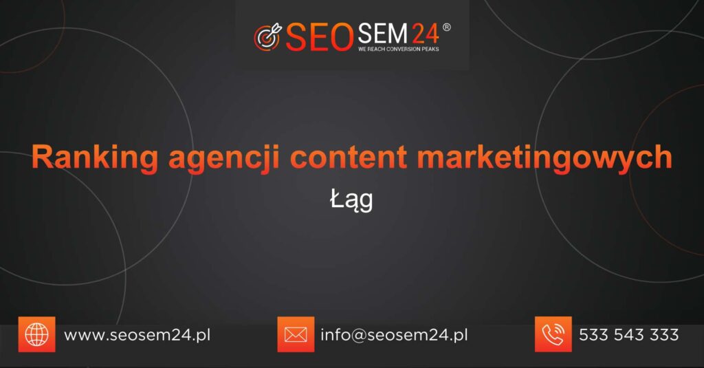 Ranking agencji content marketingowych w Łągu