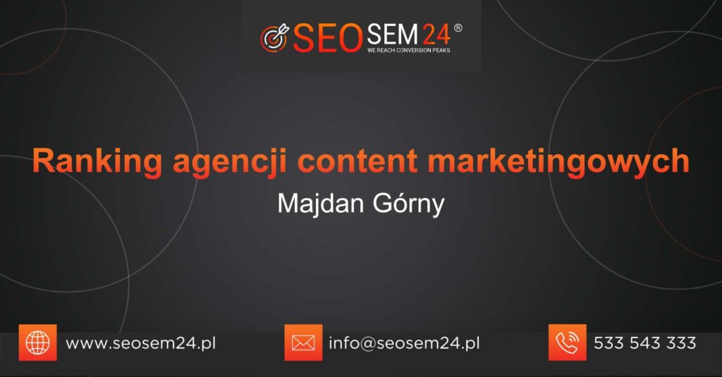 Ranking agencji content marketingowych w Majdanie Górnym