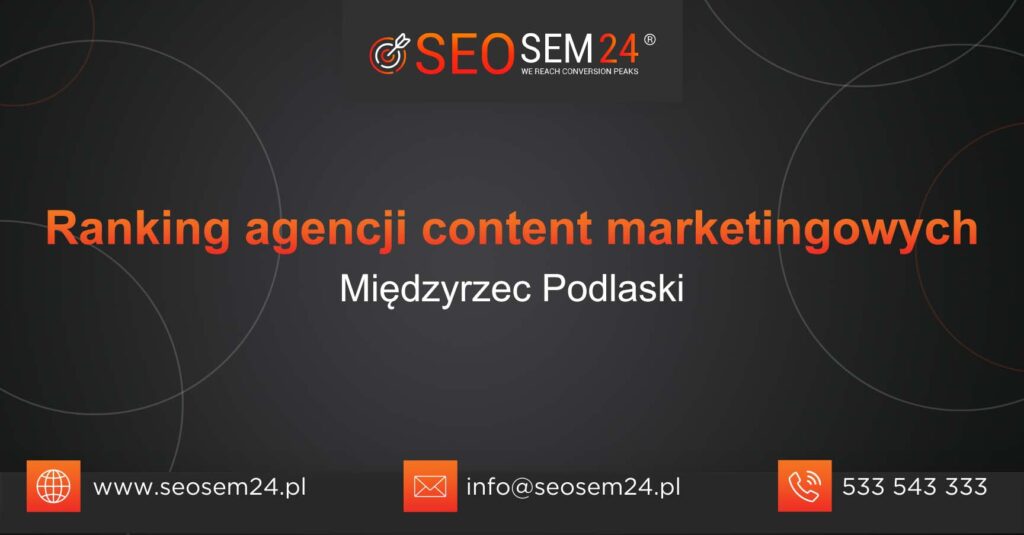 Ranking agencji content marketingowych w Międzyrzecu Podlaskim