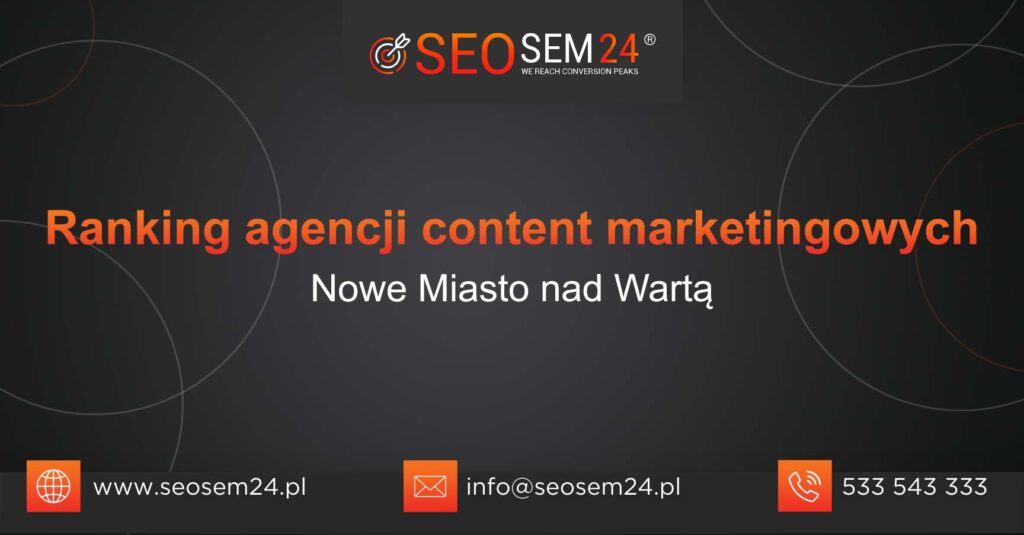 Ranking agencji content marketingowych w Nowym Mieście nad Wartą