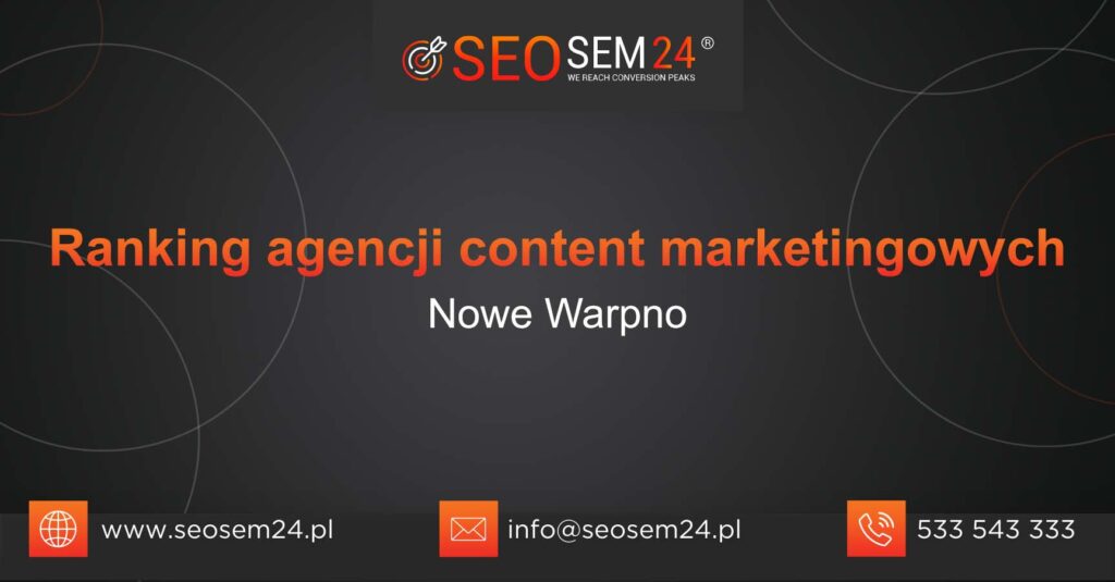 Ranking agencji content marketingowych w Nowym Warpnie