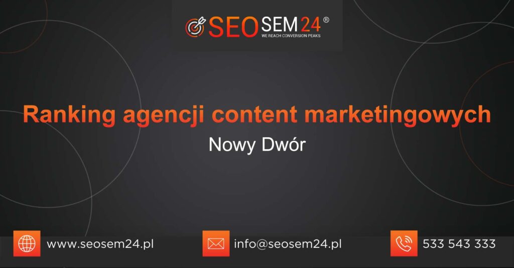 Ranking agencji content marketingowych w Nowym Dworze