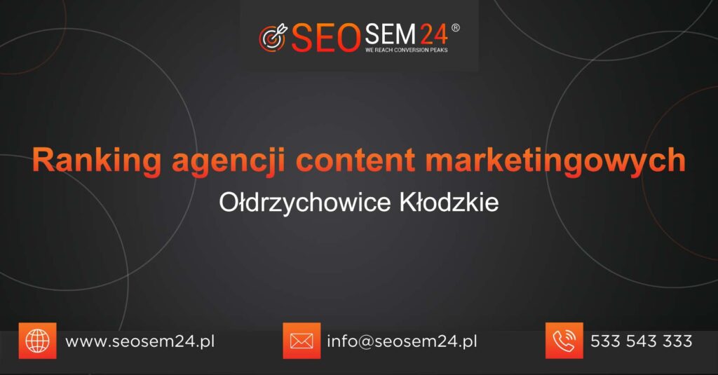 Ranking agencji content marketingowych w Ołdrzychowicach Kłodzkich