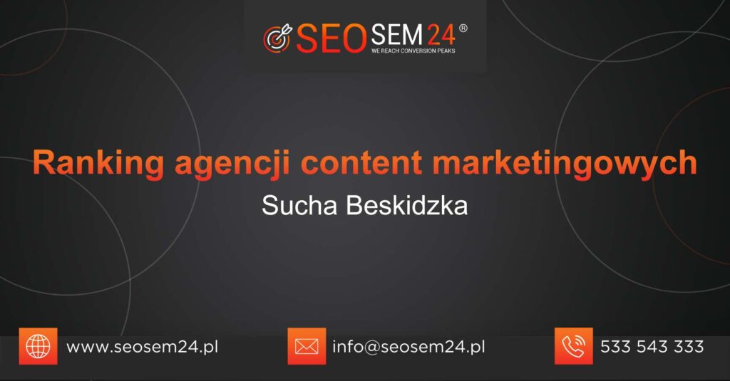 Ranking agencji content marketingowych w Suchej Beskidzkiej