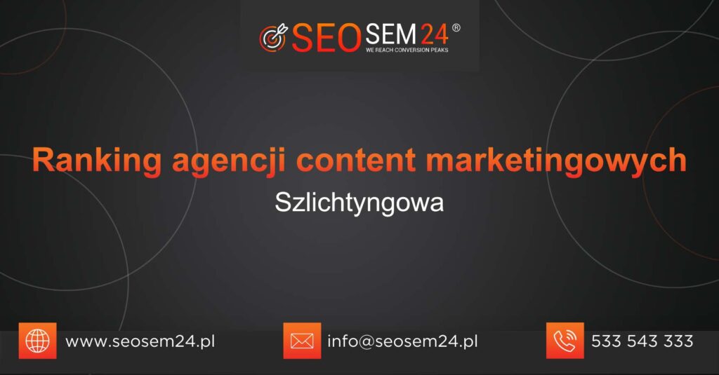 Ranking agencji content marketingowych w Szlichtyngowej