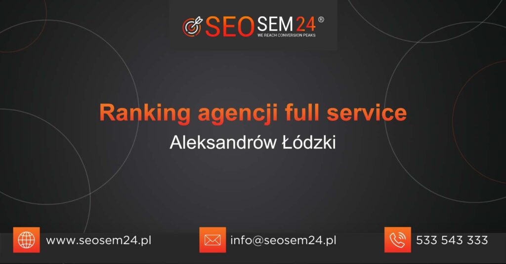Ranking agencji Full Service w Aleksandrowie Łódzkim