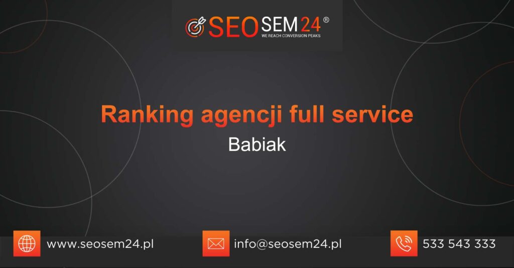 Ranking agencji Full Service w Babiaku