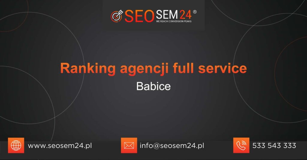 Ranking agencji Full Service w Babicach