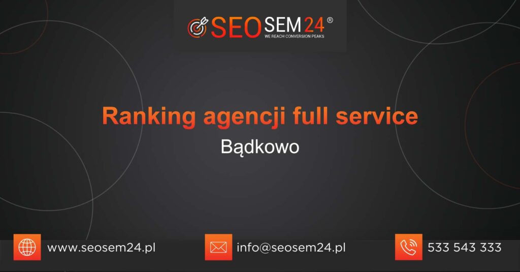 Ranking agencji Full Service w Bądkowie