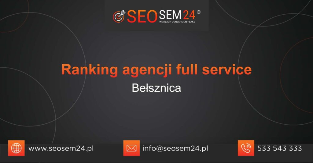 Ranking agencji Full Service w Bełsznicy