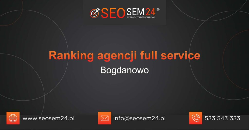 Ranking agencji Full Service w Bogdanowie