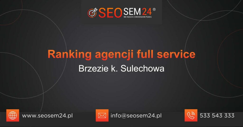 Ranking agencji Full Service w Brzeziu koło Sulechowa