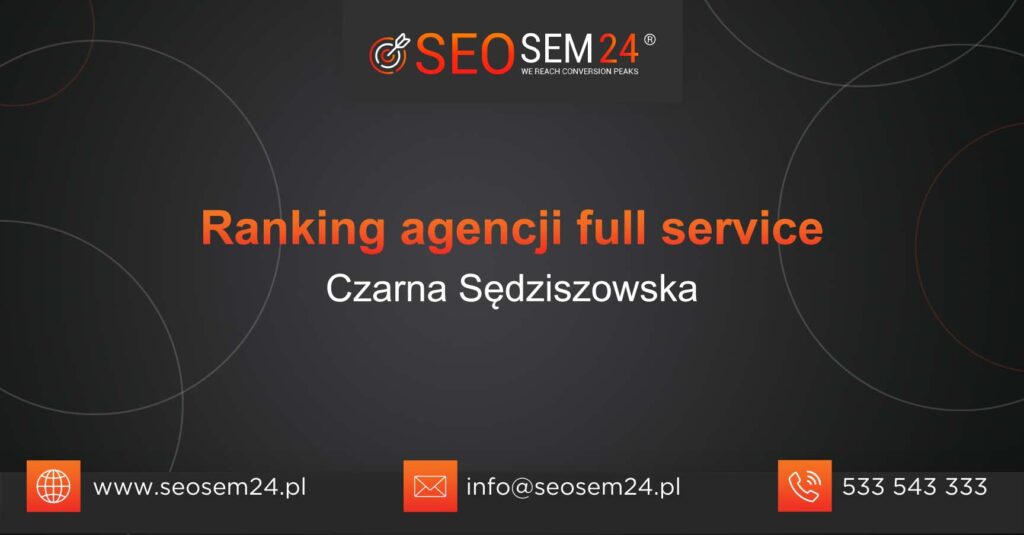 Ranking agencji Full Service w Czarnej Sędziszowskiej