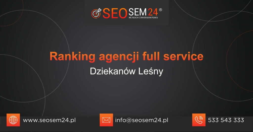 Ranking agencji Full Service w Dziekanowie Leśnym