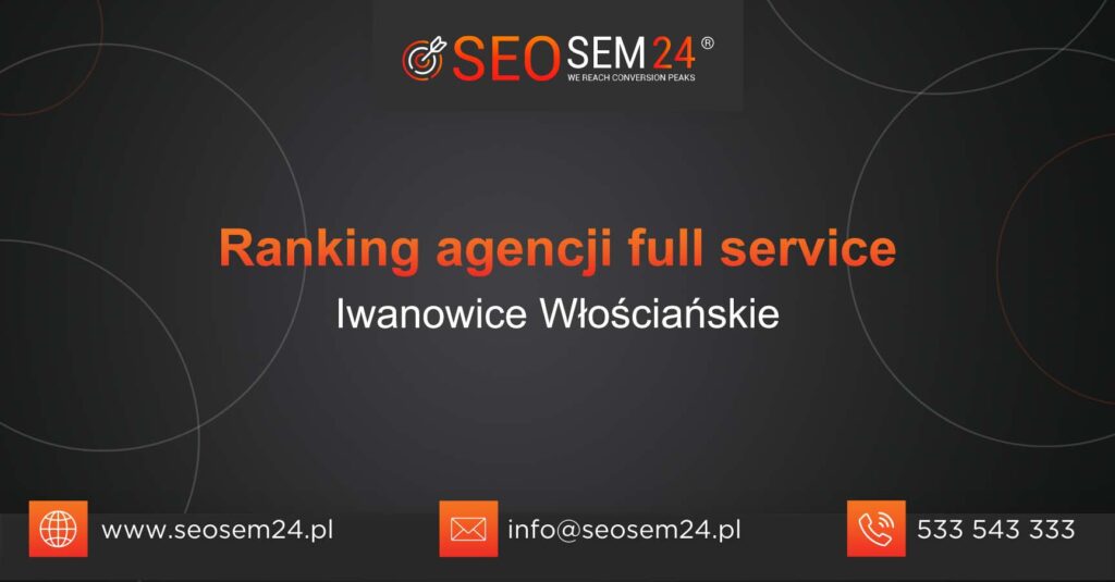 Ranking agencji Full Service w Iwanowicach Włościańskich