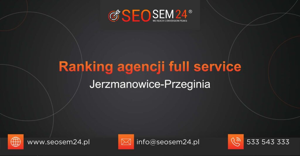 Ranking agencji Full Service w Jerzmanowicach-Przegini