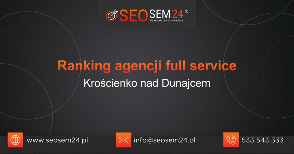 Ranking agencji Full Service w Krościenku nad Dunajcem
