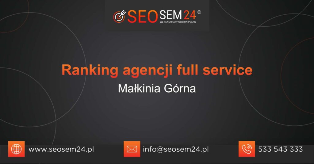 Ranking agencji Full Service w Małkini Górnej