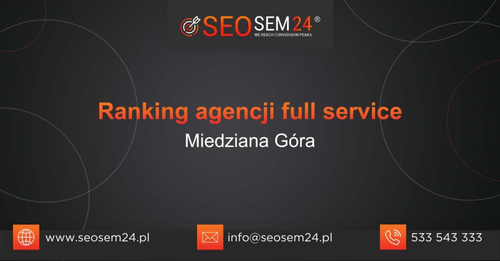 Ranking agencji Full Service w Miedzianej Górze