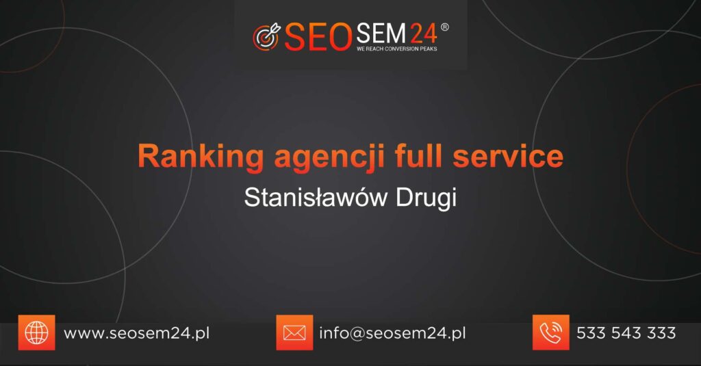 Ranking agencji Full Service w Stanisławowie Drugim