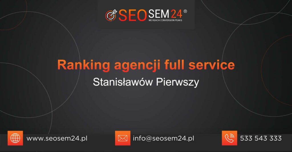 Ranking agencji Full Service w Stanisławowie Pierwszym