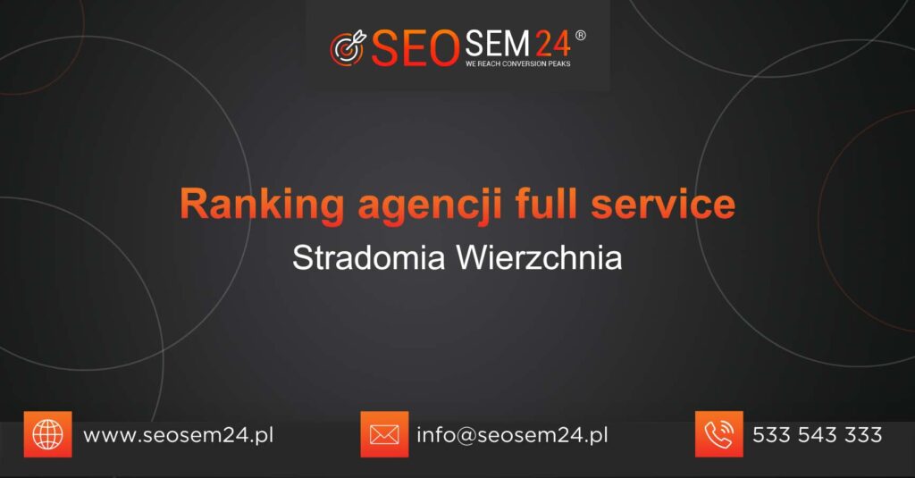 Ranking agencji Full Service w Stradomi Wierzchniej